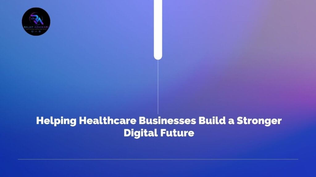 Freelance Healthcare Digital Consultant providing digital transformation, website development, branding, SEO, and digital marketing services for hospitals, clinics, doctors, and healthcare businesses