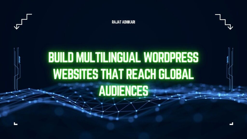 Freelance Multilingual WordPress Developer for multilingual WordPress website development